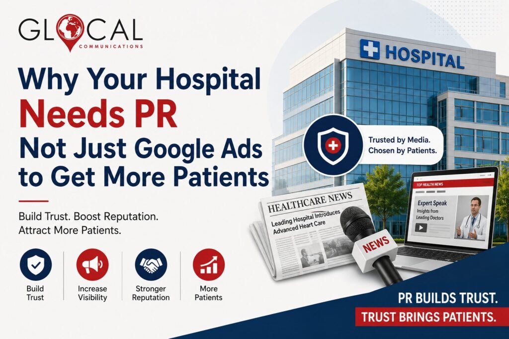 Discover why hospital PR services outperform Google Ads for long term patient growth. Learn how healthcare PR, hospital branding, and media coverage build patient trust.